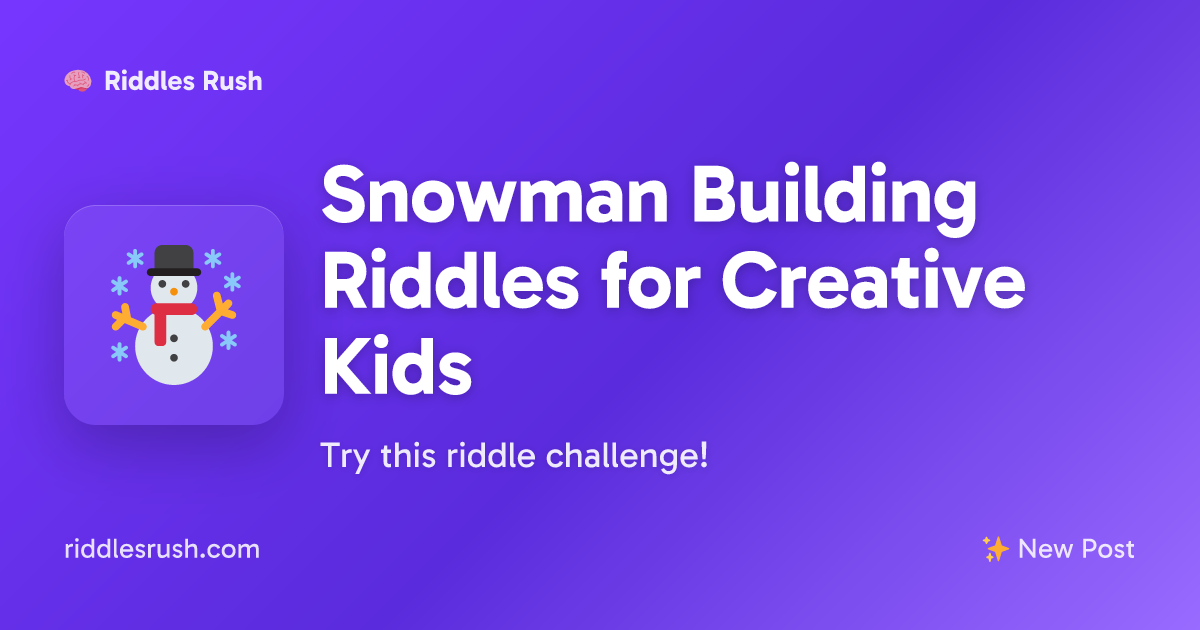 Snowman Building Riddles for Creative Kids | Riddles Rush