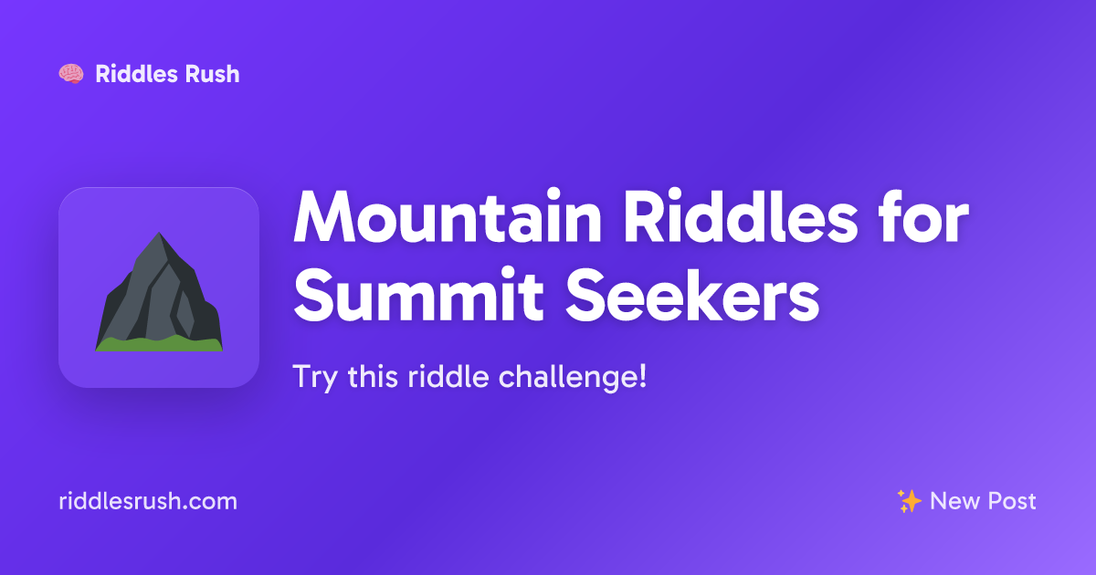 Mountain Riddles for Summit Seekers | Riddles Rush