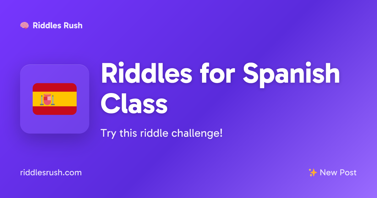 Riddles for Spanish Class | Riddles Rush