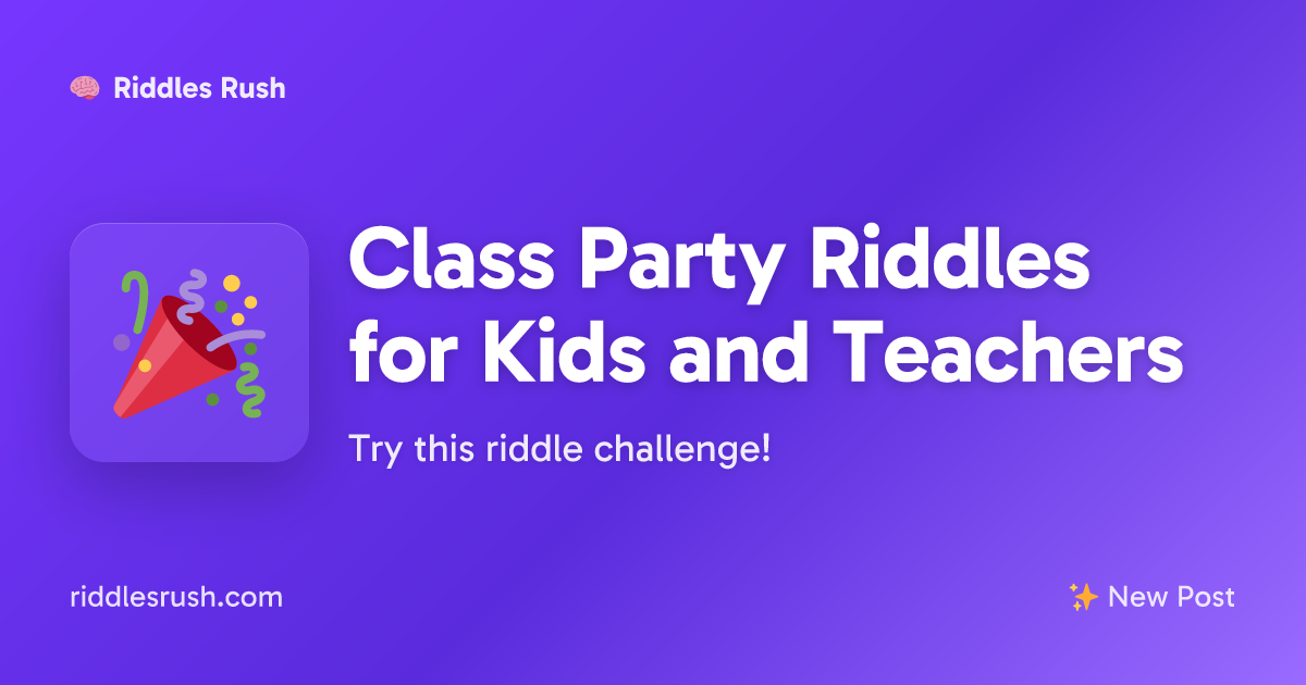 Class Party Riddles for Kids and Teachers | Riddles Rush
