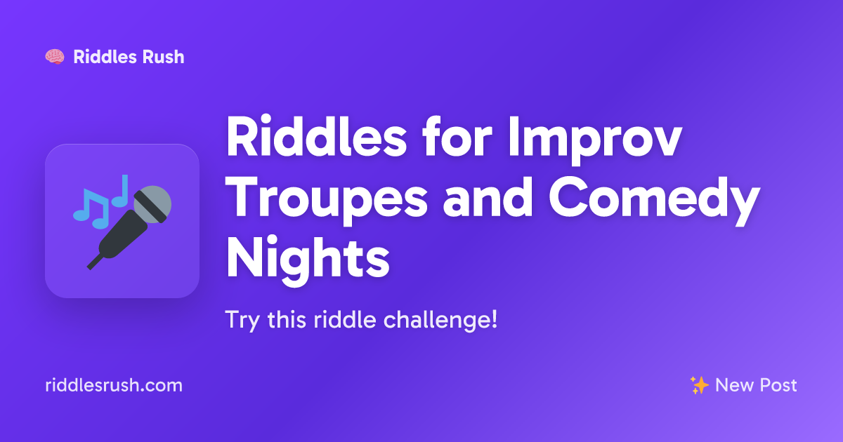 Riddles for Improv Troupes and Comedy Nights | Riddles Rush