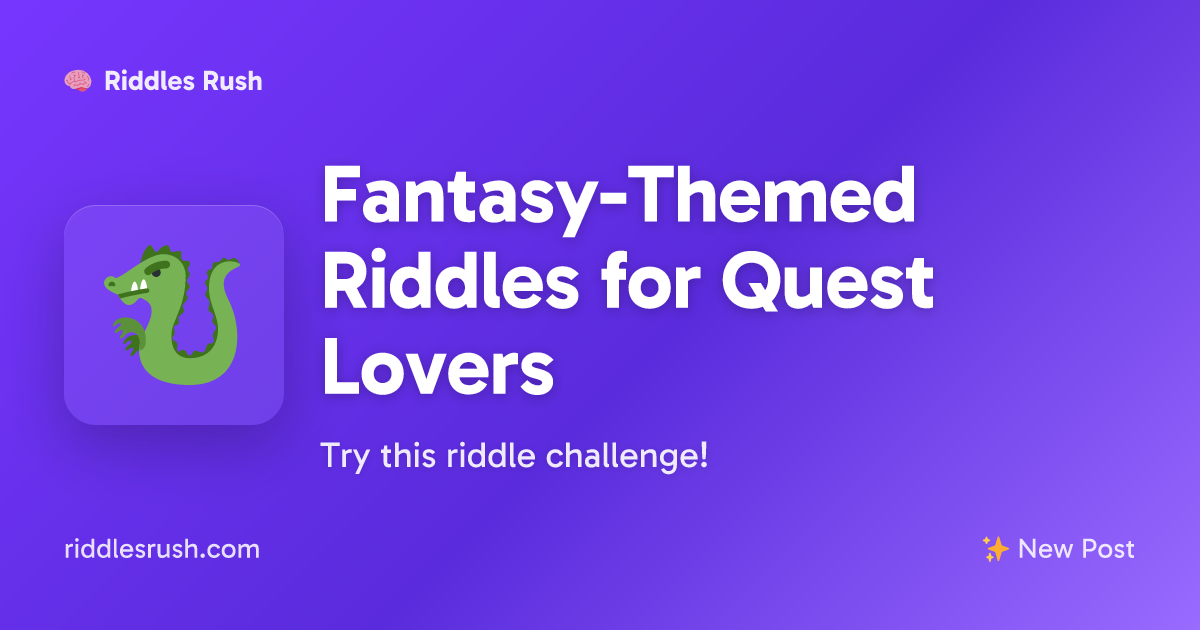 Fantasy-Themed Riddles for Quest Lovers | Riddles Rush