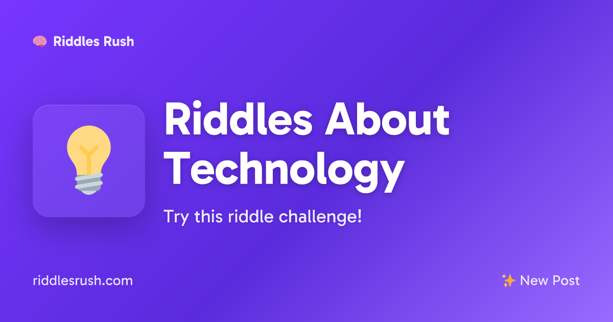 Riddles About Technology | Riddles Rush