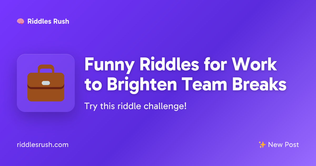 Funny Riddles for Work to Brighten Team Breaks | Riddles Rush