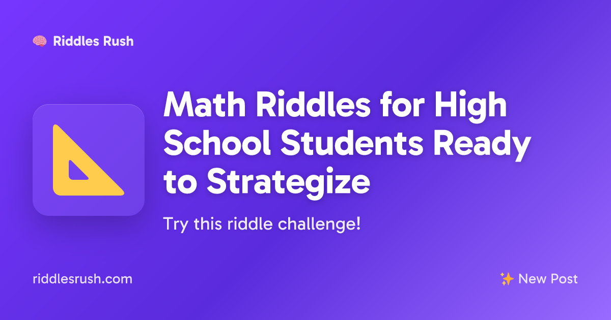 Math Riddles for High School Students Ready to Strategize | Riddles Rush