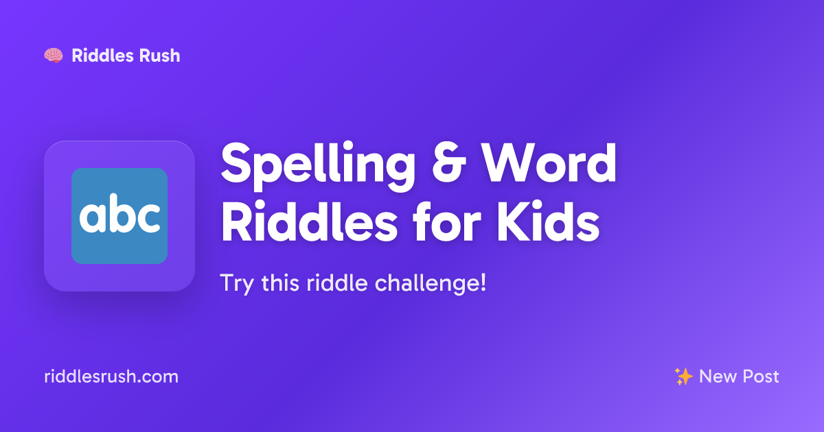 Spelling & Word Riddles for Kids | Riddles Rush