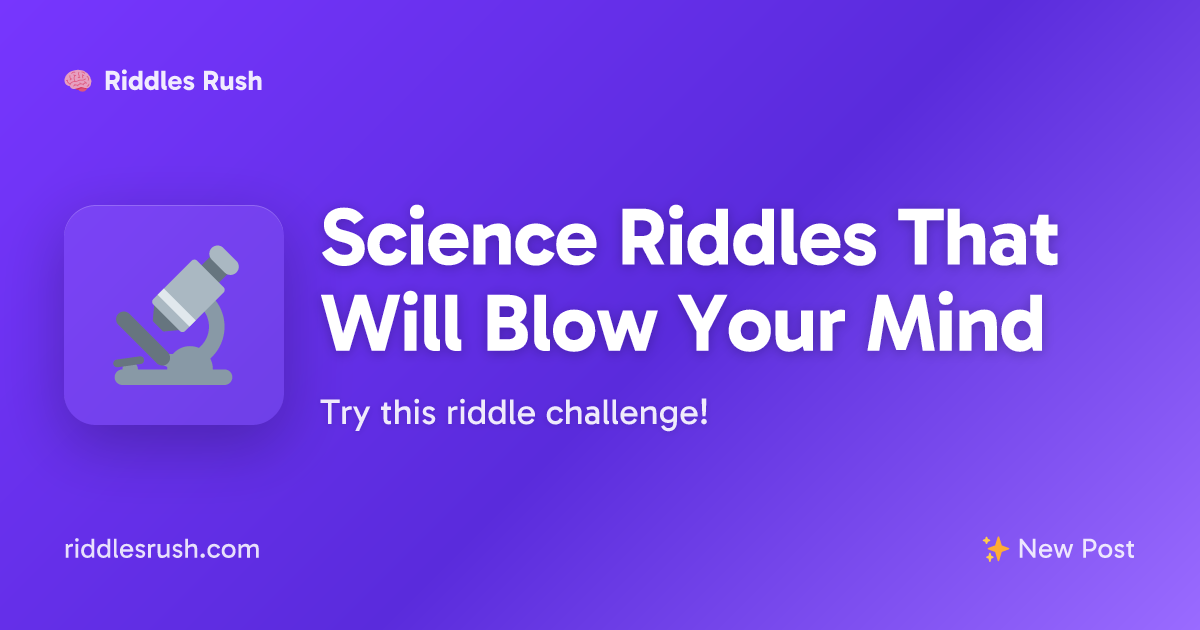 Science Riddles That Will Blow Your Mind | Riddles Rush