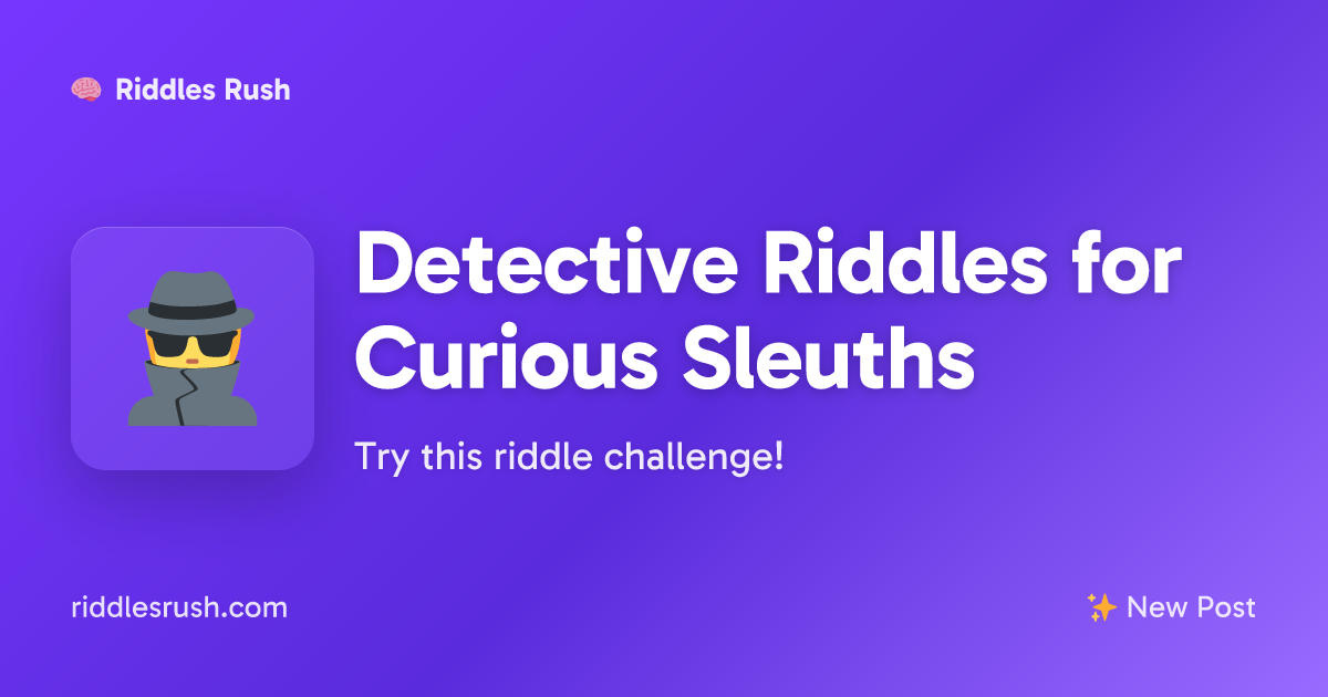 Detective Riddles for Curious Sleuths | Riddles Rush