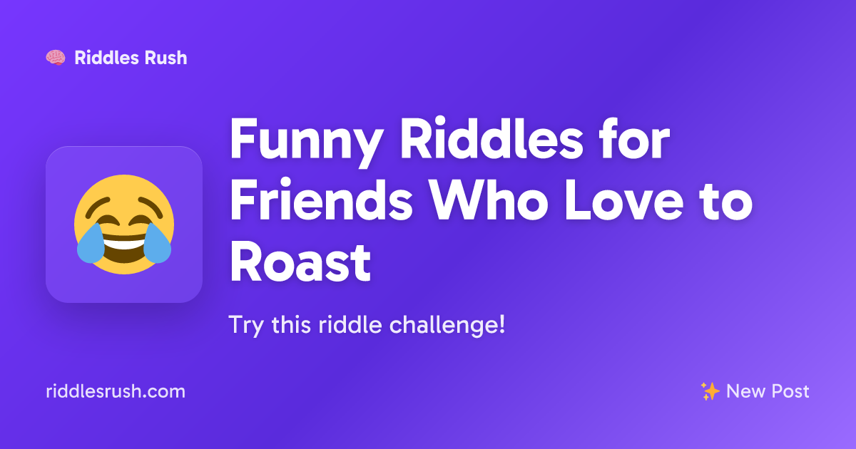 Funny Riddles for Friends Who Love to Roast | Riddles Rush