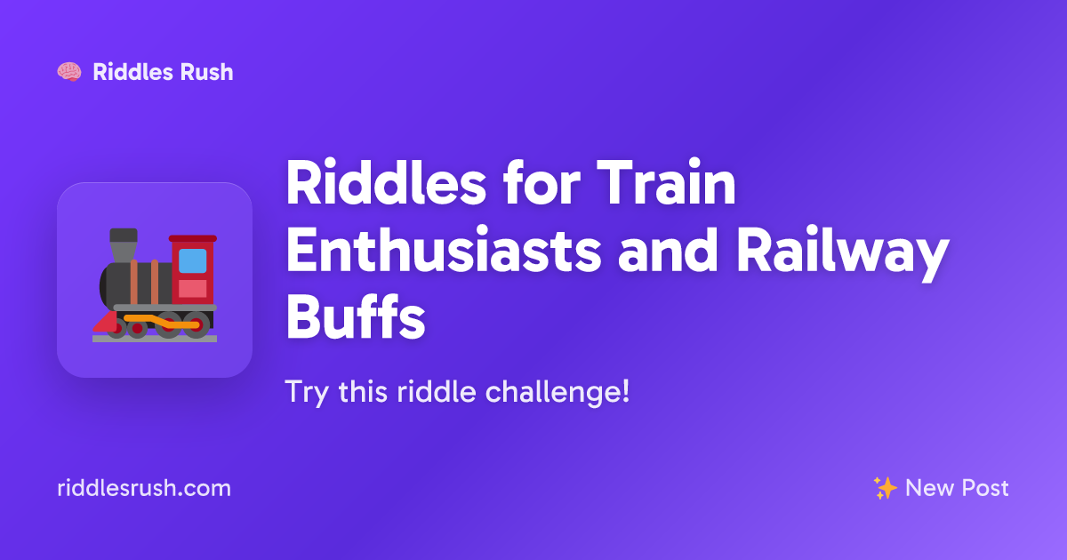 Riddles for Train Enthusiasts and Railway Buffs | Riddles Rush