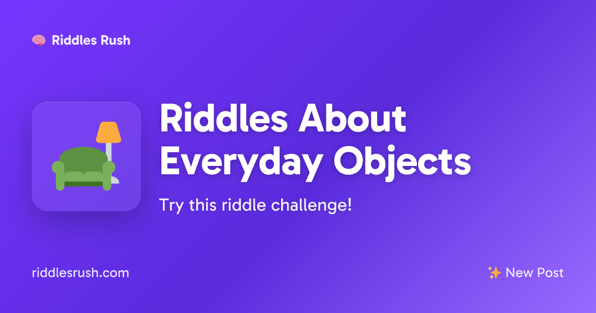 Riddles About Everyday Objects (That Will Make You Look Twice ...