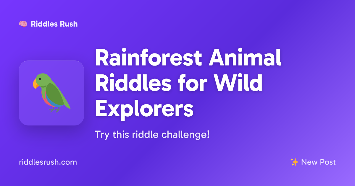 Rainforest Animal Riddles for Wild Explorers | Riddles Rush