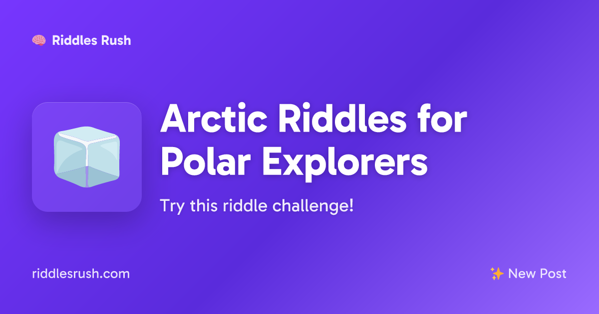 Arctic Riddles for Polar Explorers | Riddles Rush