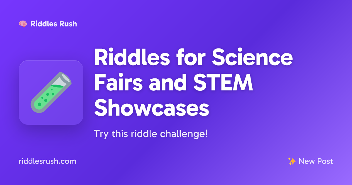 Riddles for Science Fairs and STEM Showcases | Riddles Rush