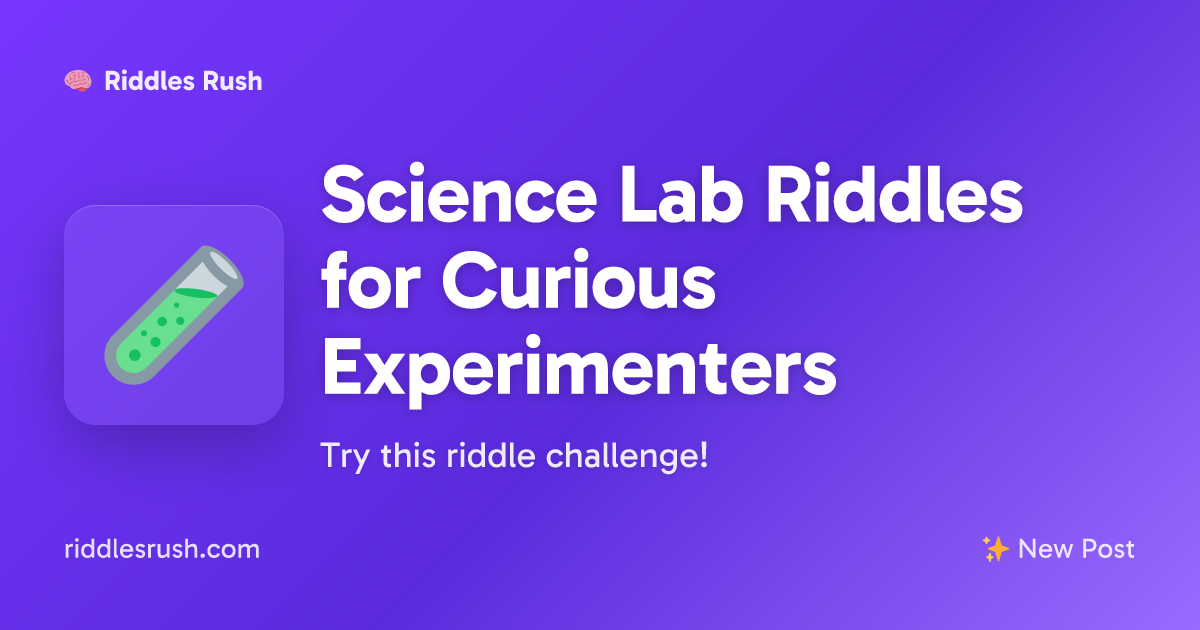 Science Lab Riddles for Curious Experimenters | Riddles Rush