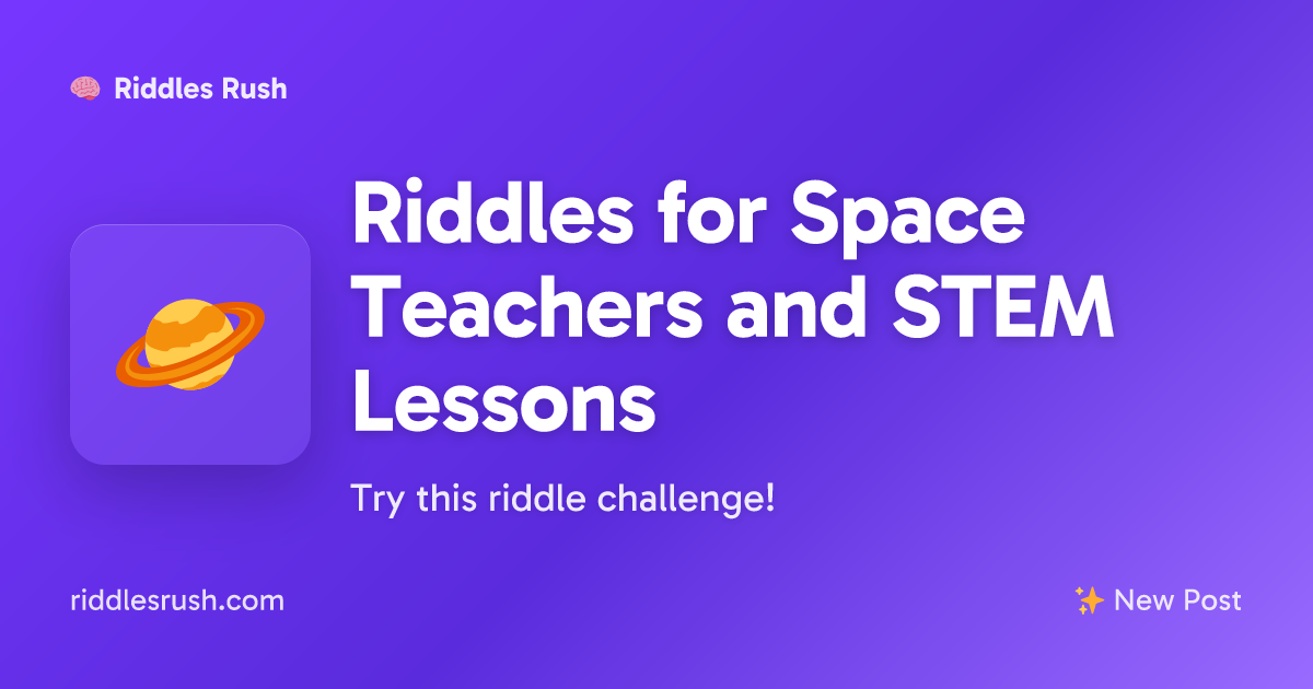 Riddles for Space Teachers and STEM Lessons | Riddles Rush